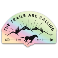 Holographic sticker with the words "The Trails are Calling" on the top. Underneath are mountains with evergreen trees and a galloping horse running in the forefront with an arrow on either side. 